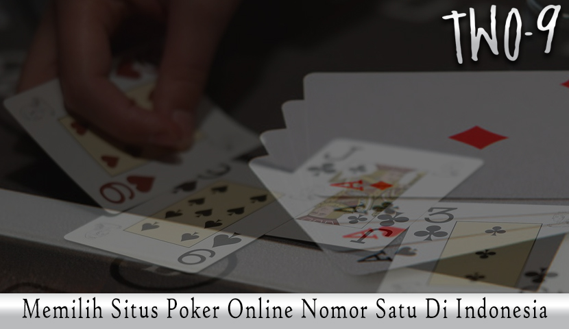 Poker Online Nomor Satu Di Indonesia - Agen Judi DominoQQ Online